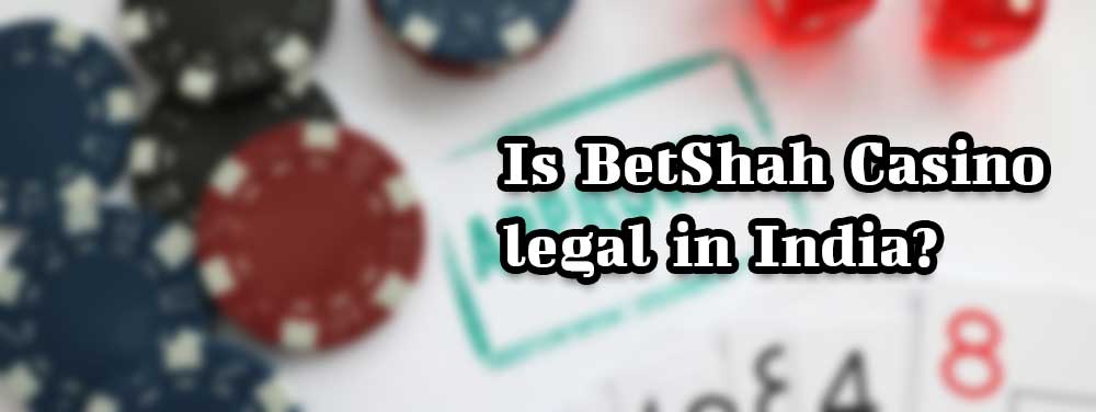 betshah is legal in india