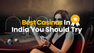 Best Casinos in India that you should try