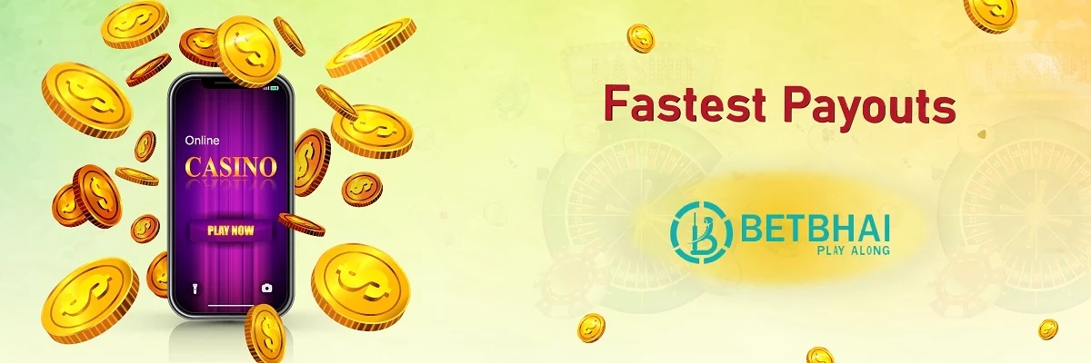 Fastest Payouts an BetBhai